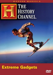 Modern Marvels: The Extreme Gadgets - 