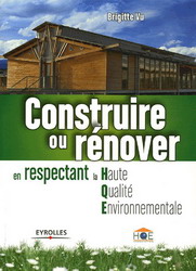 Construire ou rénover.. respectant HQE - BRIGITTE VU