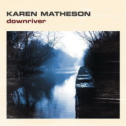 Downriver - MATHESON KAREN