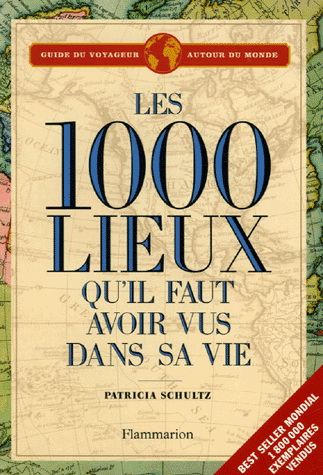 1000 lieux qu'il faut avoir vus dans... - PATRICIA SCHULTZ