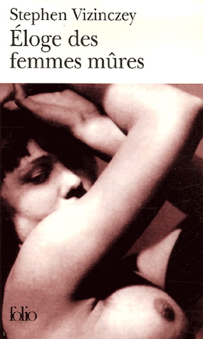 Éloge des femmes mûres - STEPHEN VIZINCZEY