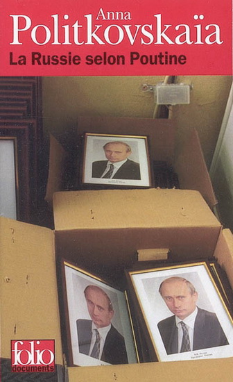 La Russie selon Poutine - ANNA POLITKOVSKAIA