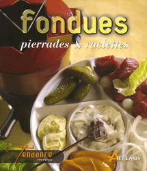 Fondues : pierre à griller & raclettes N. éd. - COLLECTIF
