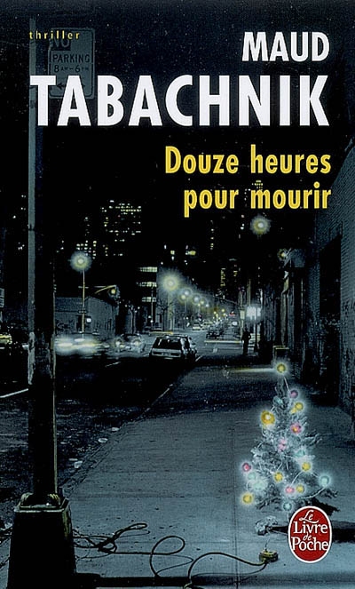 Douze heures pour mourir - MAUD TABACHNIK