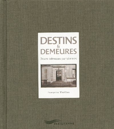 Destins et demeures - FRANCOISE THEILLOU