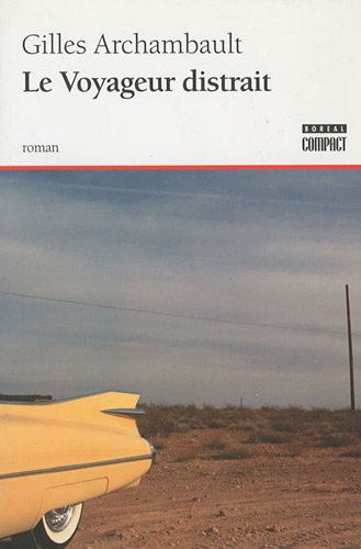 Le Voyageur distrait - GILLES ARCHAMBAULT