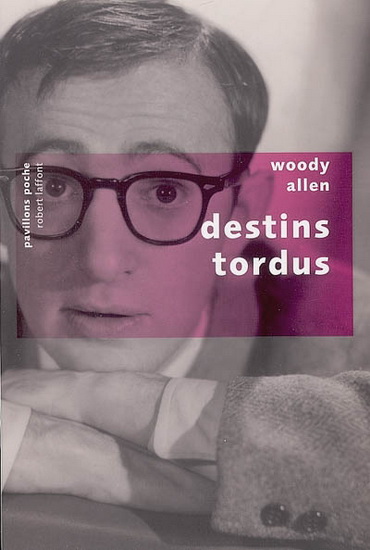 Destins tordus - WOODY ALLEN