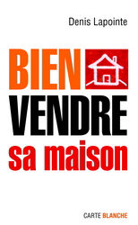 Bien vendre sa maison - DENIS LAPOINTE