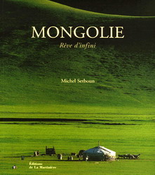 Mongolie, rêve d&#39;infini - MICHEL SETBOUN