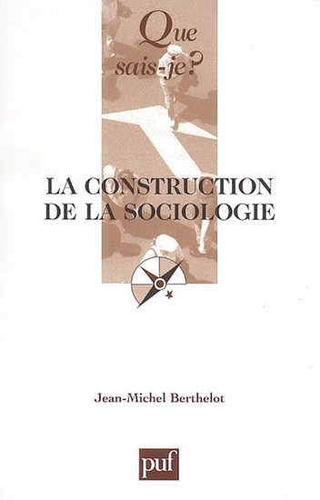 La Construction de la sociologie - JEAN-MICHEL BERTHELOT
