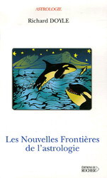 Nouvelles frontières de l&#39;astrologie(Les - RICHARD DOYLE