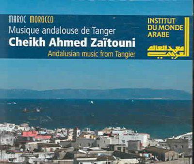 Musique andalouse de Tanger - ZAITOUNI AHMED
