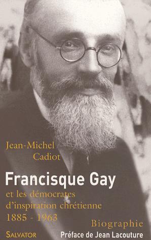 Francisque Gay - JEAN-MICHEL CADIOT
