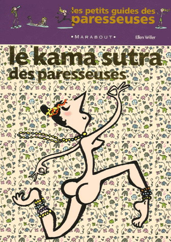Le Kama sutra des paresseuses - ELLEN WILLER