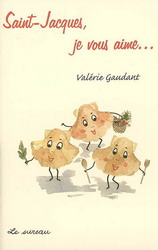Saint Jacques, je vous aime... - VALERIE GAUDANT - MIREILLE GAYET