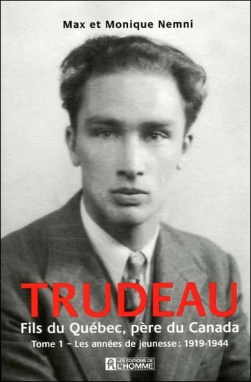 Trudeau, fils du Québec/père Canada T.01 - MAX NEMNI - MONIQUE