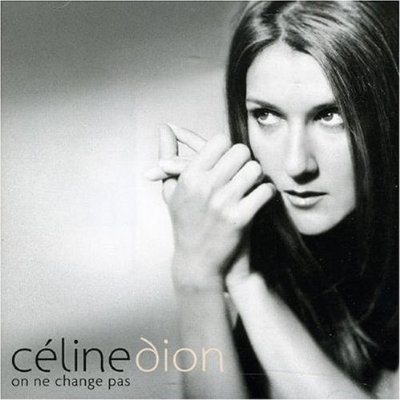 On ne change pas - DION CELINE