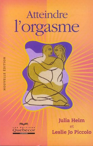 Atteindre l'orgasme N. éd. - JULIA HEIM - LESLIE JO PICCOLO