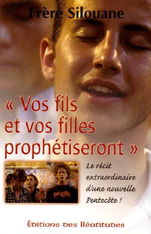 Vos fils et vos filles prophétiseront - FRERE SILOUANE