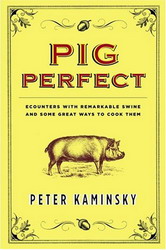 Pig perfect - PETER KAMINSKY