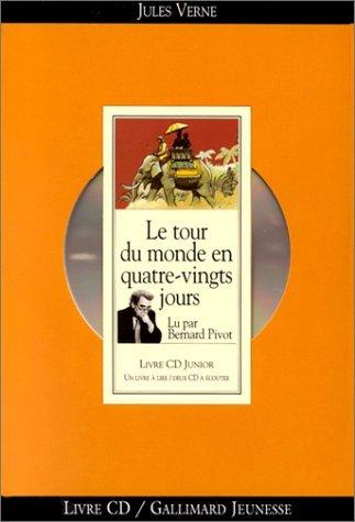 Le Tour du monde en quatre-vingts jours - JULES VERNE - BERNARD PIVOT