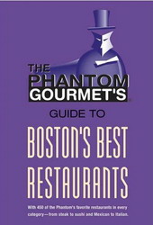 Phantom gourmet&#39;s guide to Boston best.. - PHANTOM GOURMET