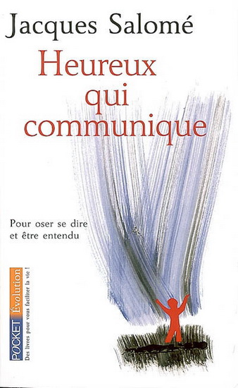 Heureux qui communique - JACQUES SALOME