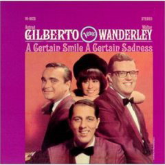 A certain smile, a certain sadness - GILBERTO - WANDERLEY