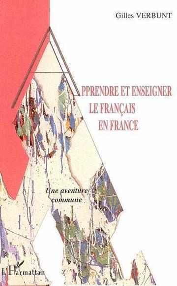 Apprendre et enseigner le français en F - GILLES VERBUNT