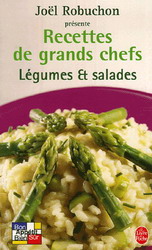 Recettes de grands chefs Légumes/salades - JOEL ROBUCHON