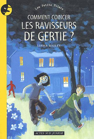 Comment coincer les ravisseurs de Gertie - LINDA BAILEY