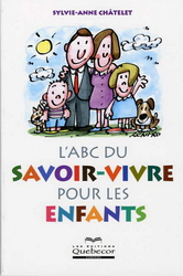 L'ABC du savoir-vivre pour les enfants - SYLVIE-ANNE CHATELET