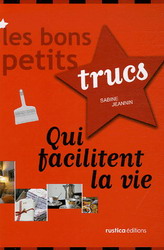 Bons petits trucs qui facilitent la vie - SABINE JEANNIN