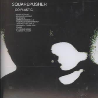 Go Plastic - SQUAREPUSHER