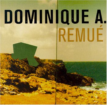 Remué - DOMINIQUE A