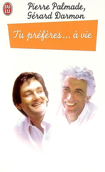 Tu préfères... à vie - PIERRE PALMADE - GERARD DARMON