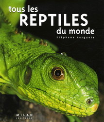 Tous les reptiles du monde - STEPHANE HERGUETA