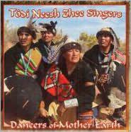 Dancers of Mother Earth - TODI NEESH ZHEE SINGERS