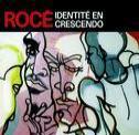 Identité en crescendo - ROCE