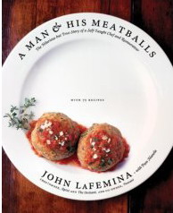 A man and his meatballs - JOHN LAFEMINA - PAM MANELA