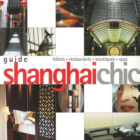 Guide Shanghaï chic - ZOE JACQUES - BARBARA KOH