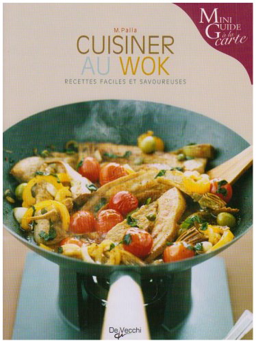 CUISINER AU WOK - MONICA PALLA