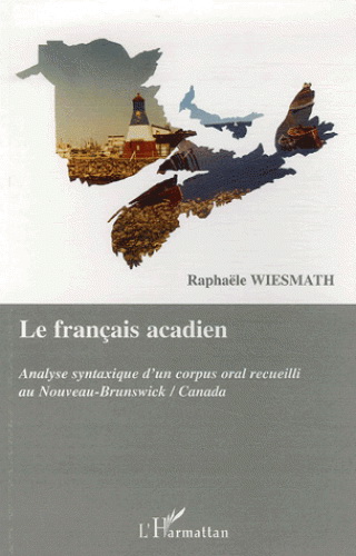 Le Français acadien - RAPHAELE WIESMATH