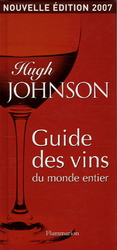 Guide des vins du monde entier 2007 - HUGH JOHNSON