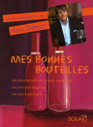 Mes bonnes bouteilles - MARK OLDMAN