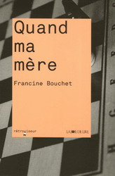 Quand ma mère - FRANCINE BOUCHET