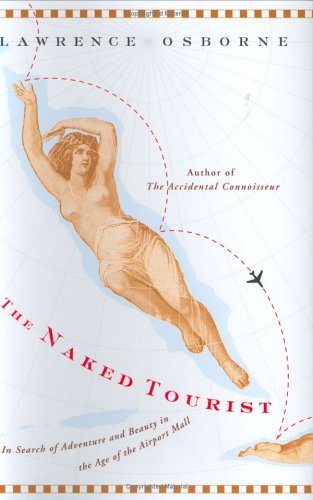 The Naked tourist - LAWRENCE OSBORNE