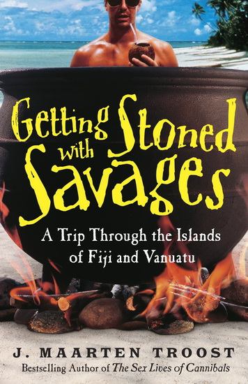 Getting stoned with savages - J MAARTEN TROOST
