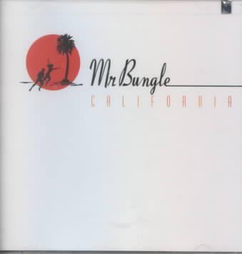 California - MR BUNGLE