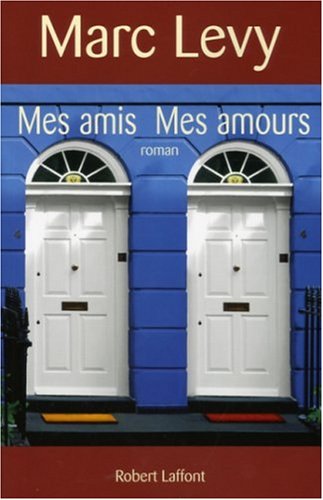 Mes amis, mes amours - MARC LEVY